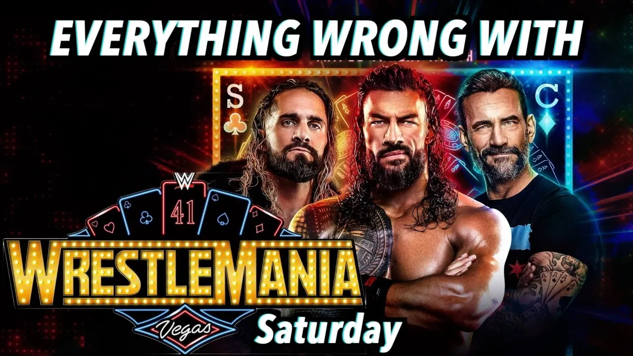 Everything Wrong With WWE WrestleMania 41 Saturday backdrop