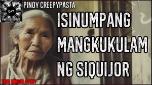ISINUMPANG MANGKUKULAM NG SIQUIJOR | True Horror Story | Pinoy Creepypasta