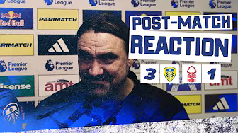 “Proud of our boys” | Daniel Farke reaction | Leeds United 3-1 Nottingham Forest