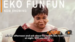 Eko Funfun Latest Drama