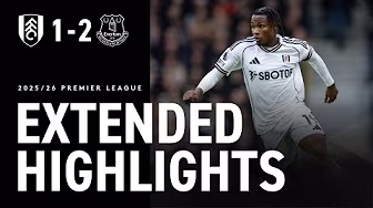 Everton comeback from a goal down | EXTENDED HIGHLIGHTS | Fulham 1-2 Everton