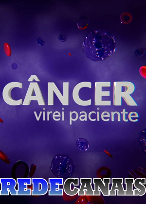 Câncer: Virei Paciente [Portuguese]