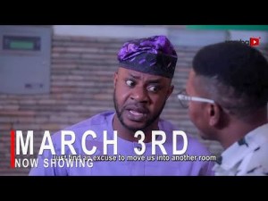 March 3rd Latest Yoruba Movie Drama