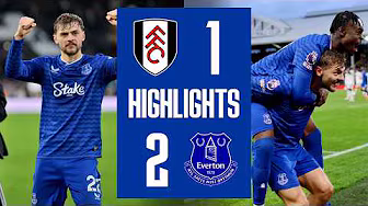 FULHAM 1-2 EVERTON | Premier League highlights
