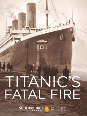 Titanic's Fatal Fire [Portuguese]
