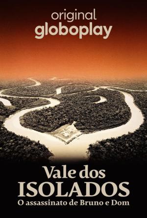 Vale dos Isolados: The Murder of Bruno and Dom [Portuguese]