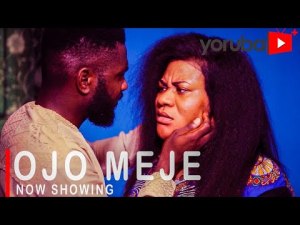 Ojo Meje Latest Yoruba Movie Drama