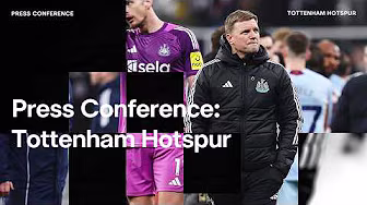 PRESS CONFERENCE | Eddie Howe pre-Tottenham Hotspur (A)