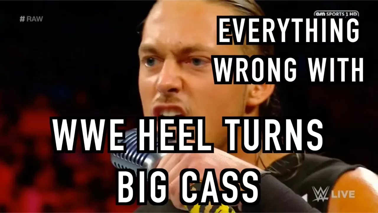 Everything Wrong With WWE Heel Turns: BIG CASS background
