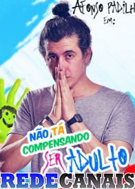 Afonso Padilha: Não Tá Compensando Ser Adulto [Portuguese]
