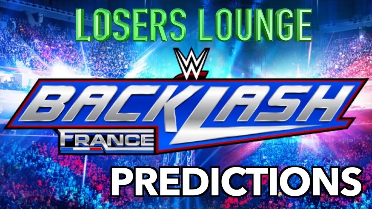 WWE Backlash France Predictions/Losers Lounge Podcast #131