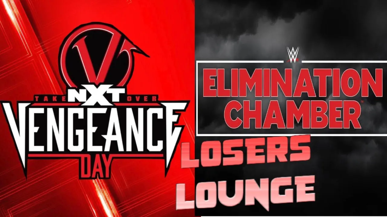NXT Vengeance Day Review & WWE Elimination Chamber 2021 Predictions/Losers Lounge Podcast #72