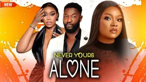 NEVER YOURS ALONE