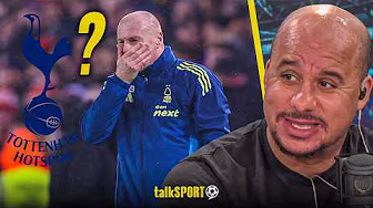 Sean Dyche to Spurs?! talkSPORT DEBATES His Next Move After Nottingham Forest Sacking