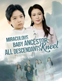 Miraculous Baby Ancestor: All Descendants Kneel! （Dubbed）