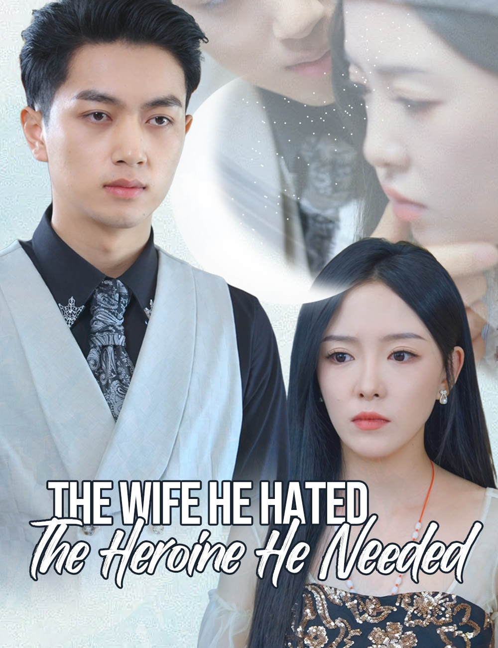 The Wife He Hated, The Heroine He Needed poster