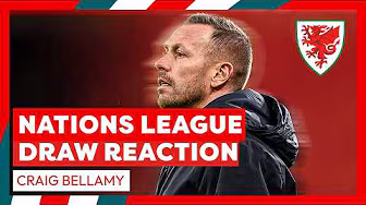 UEFA Nations League 2026/27 DRAW | Craig Bellamy (Cymru Manager) REACTS