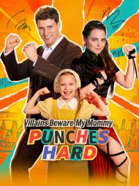 Villains Beware My Mommy Punches Hard