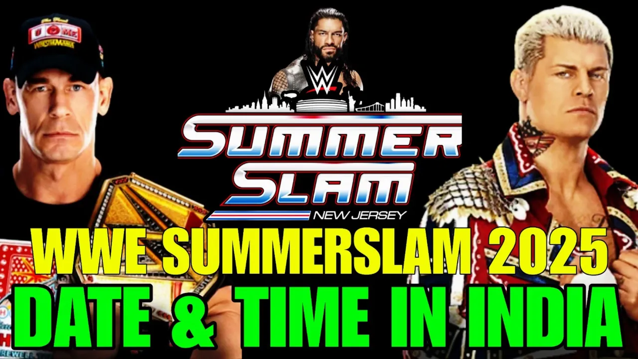 WWE SummerSlam 2025 Date & Time In India ! SummerSlam 2025 Date And Time in India