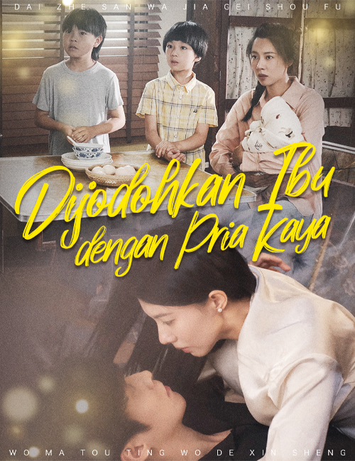 Dijodohkan Ibu dengan Pria Kaya poster - similar to A Modern Nurse in the Duke's Mansion