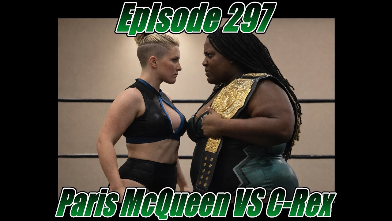 Paris McQueen vs A C-Rex Ep 297