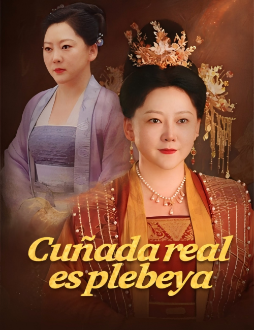 Cuñada real es plebeya poster
