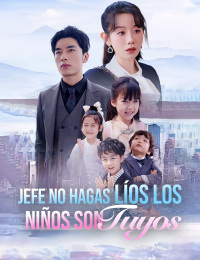 Jefe no Hagas Líos los Niños Son Tuyos
