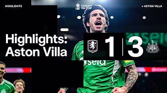 Aston Villa 1 Newcastle United 3 | FA Cup Highlights