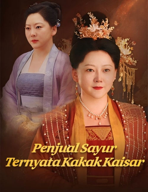 Penjual Sayur Ternyata Kakak Kaisar poster