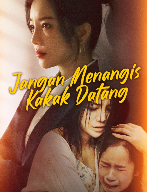 Jangan Menangis, Kakak Datang poster