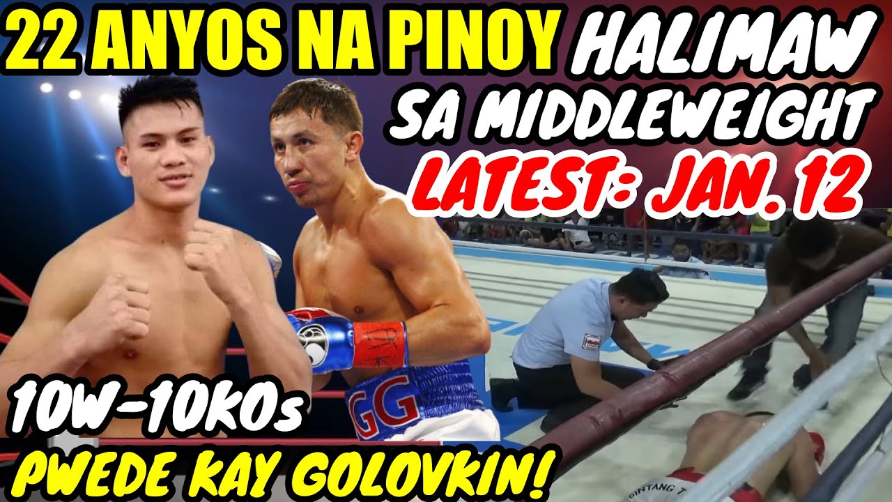 LATEST JAN 12 2023 | 22 ANYOS NA PINOY 10W-10KOs | PWEDE KAY GOLOVKIN | HALIMAW SA MIDDLEWEIGHT background