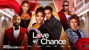 LOVE LAST CHANCE Latest Nigerian Movie 2026 Nkechi Blessing Eronini Osinachim Irewole Olaniyan