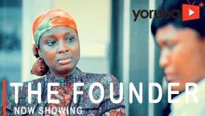 The Founder Latest Yoruba Movie Drama
