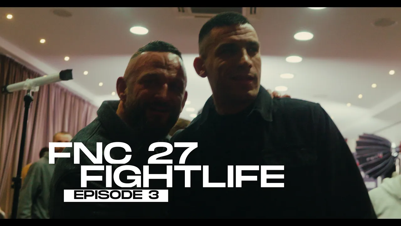 FIGHTLIFE | FNC 27 - FIGHT WEEK | Vlog Series | Episode 3