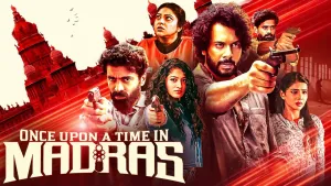once upon a time in madras