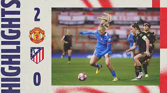 Manchester United 2-0 Atlético de Madrid Femenino | HIGHLIGHTS - UWCL, Knockout phase play-offs