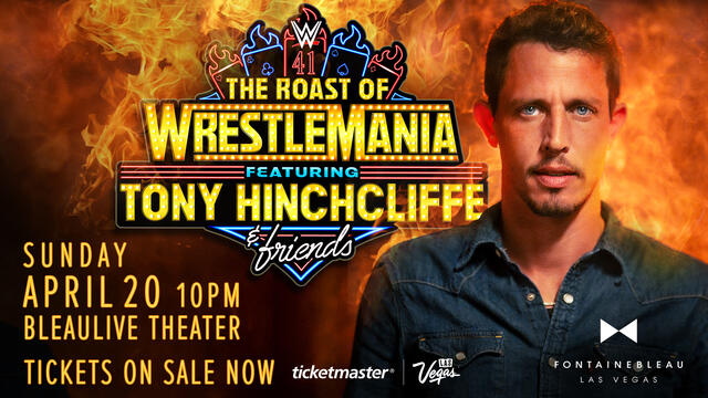 The Roast of WrestleMania featuring Tony Hinchcliffe coming to Fontainebleau Las Vegas background
