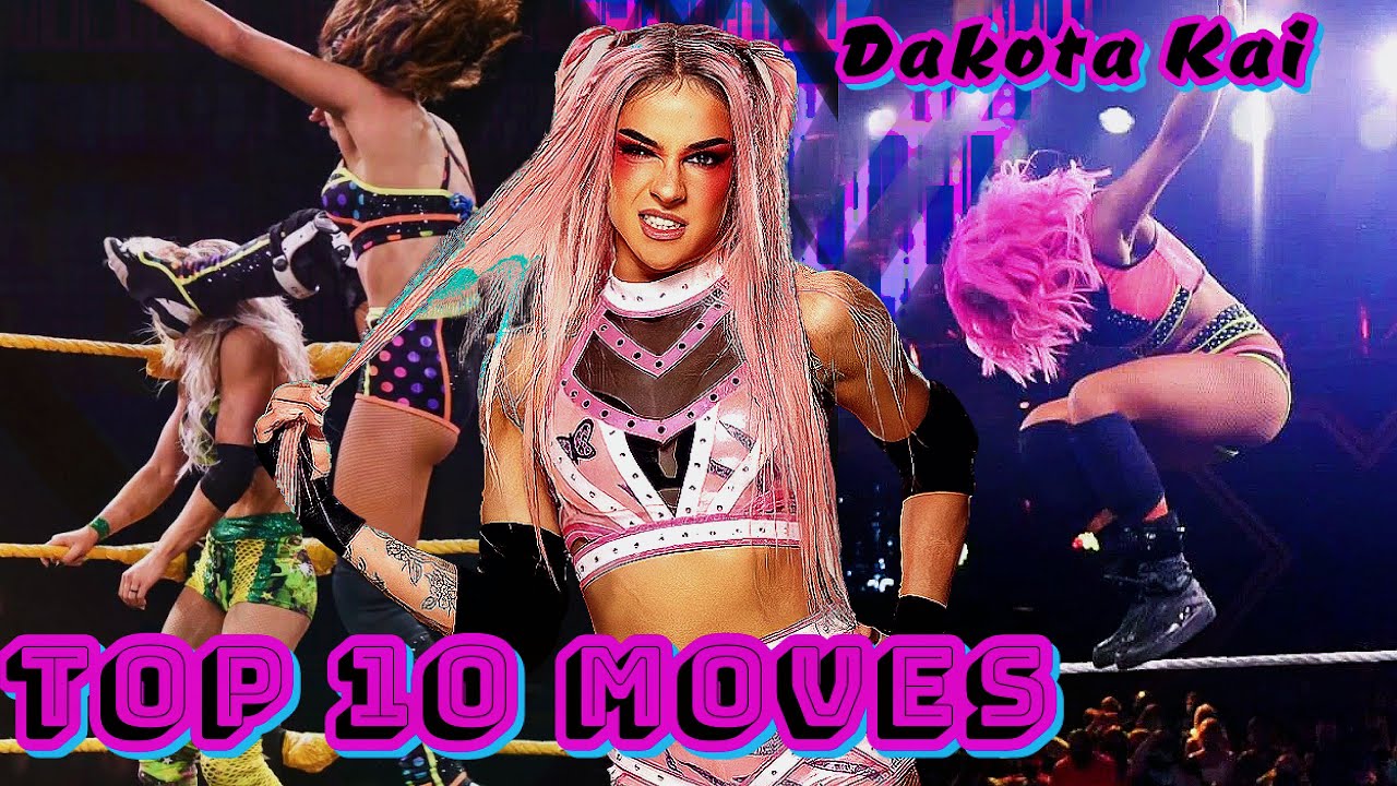 Top 10 Moves Of Dakota Kai. | ALexaBanks.