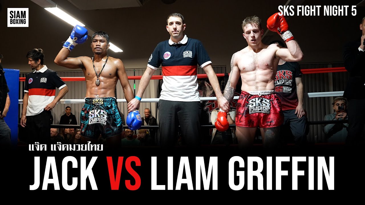 Jack แจ๊ค แจ๊คมวยไทย vs Liam Griffin - SKS Fight Night 5 background