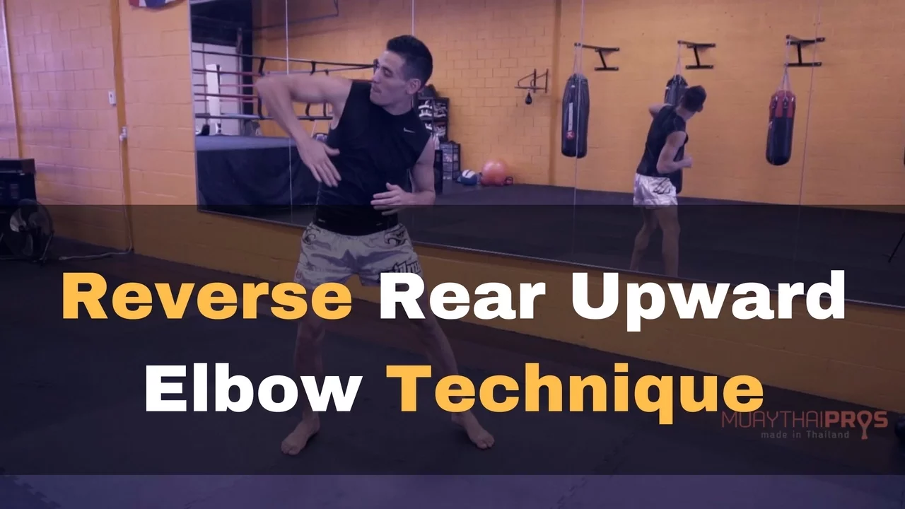 Reverse Rear Upward Elbow Strike - Muay Thai Techniques