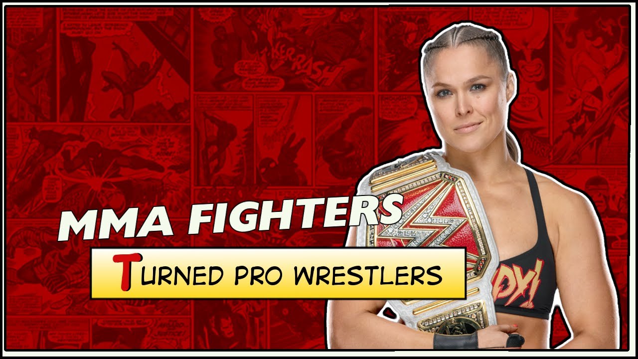 MMA Fighters who tried Pro-Wrestling