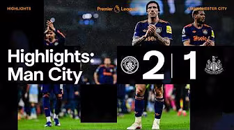 Manchester City 2 Newcastle United 1 | Premier League Highlights