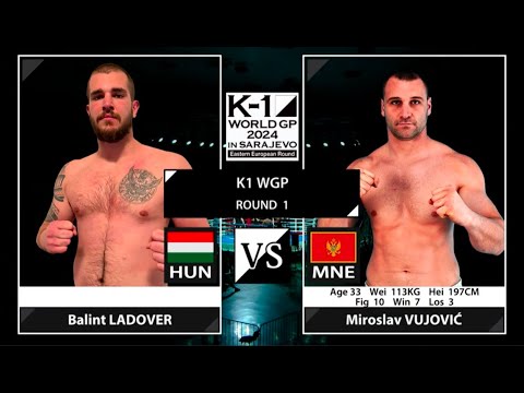 Balint Ladover vs Miroslav Vujovic | FULL FIGHT | K-1 WORLD GP - Jun.29, 2024