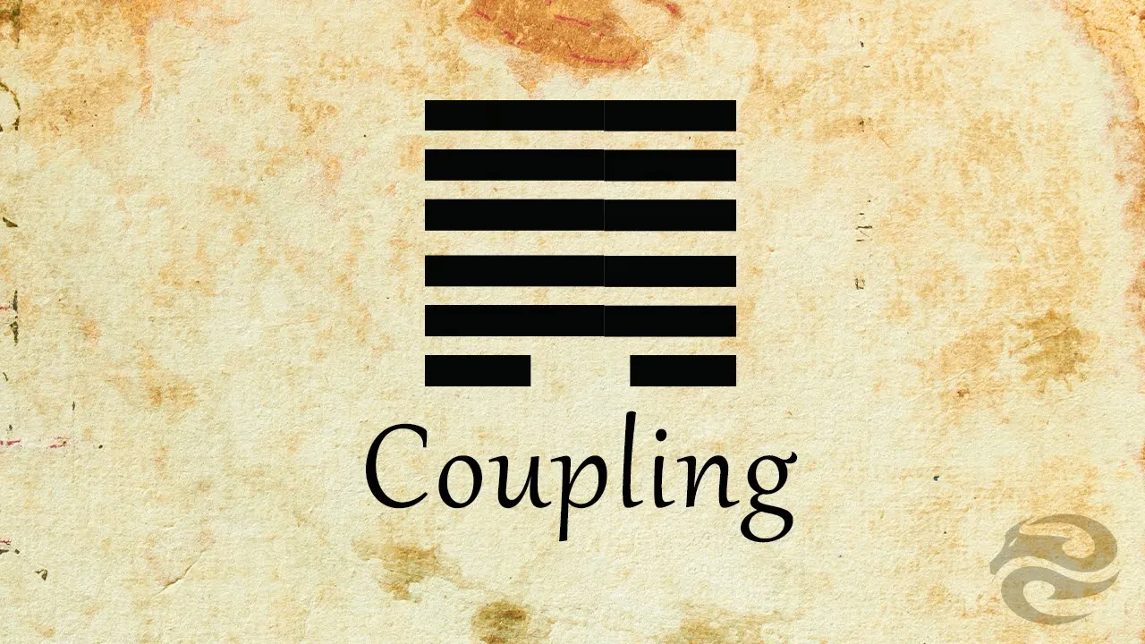 Hexagram 44: Coupling | Refocus your life with this mental exercise