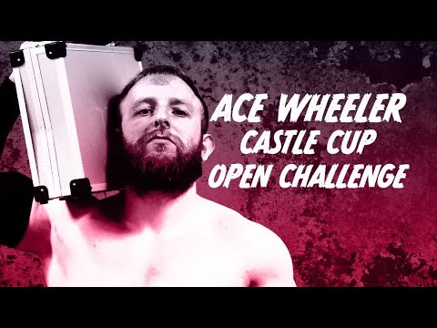 ACE WHEELER Vs TJ DOYLE ( PLUS A SURPRISE DEBUT) THE CASTLE CUP OPEN CHALLENGE 