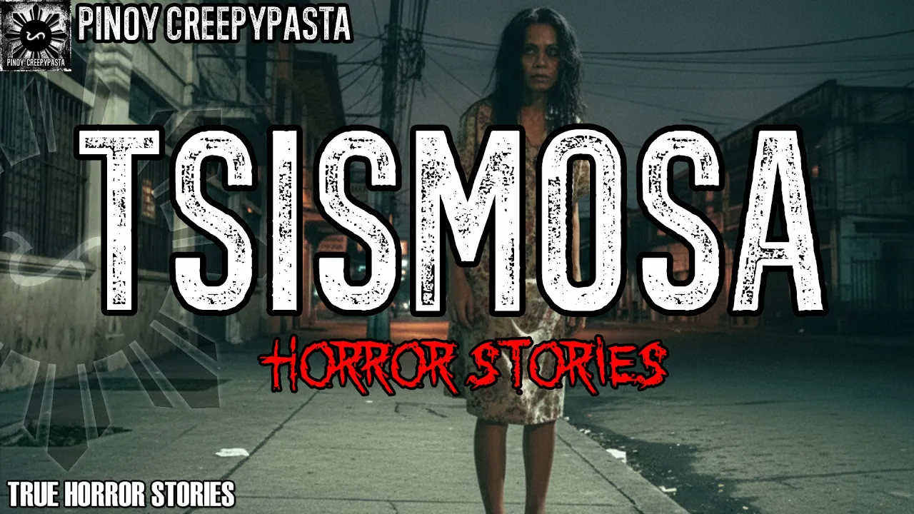 TSISMOSA HORROR STORIES