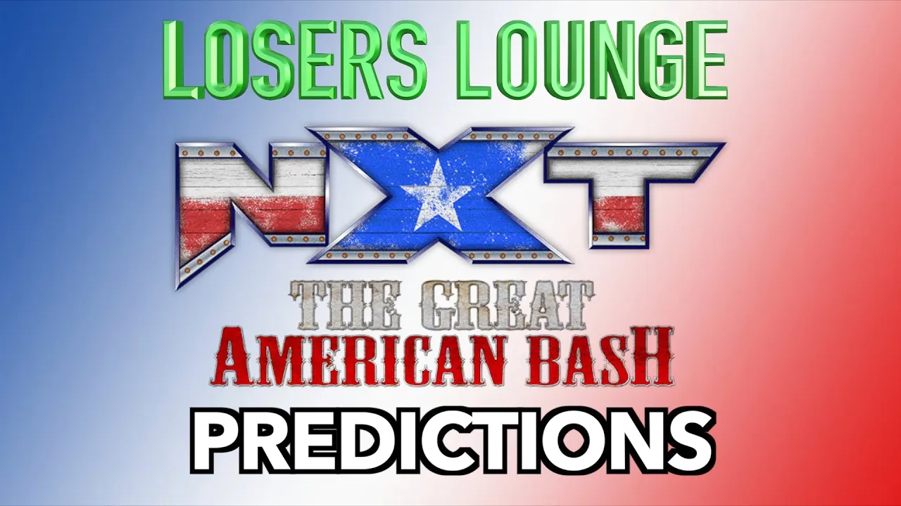 NXT The Great American Bash 2023 Predictions/Losers Lounge Podcast #119