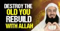 Destroy the Old You — Rebuild Yourself with Allah’s Guidance