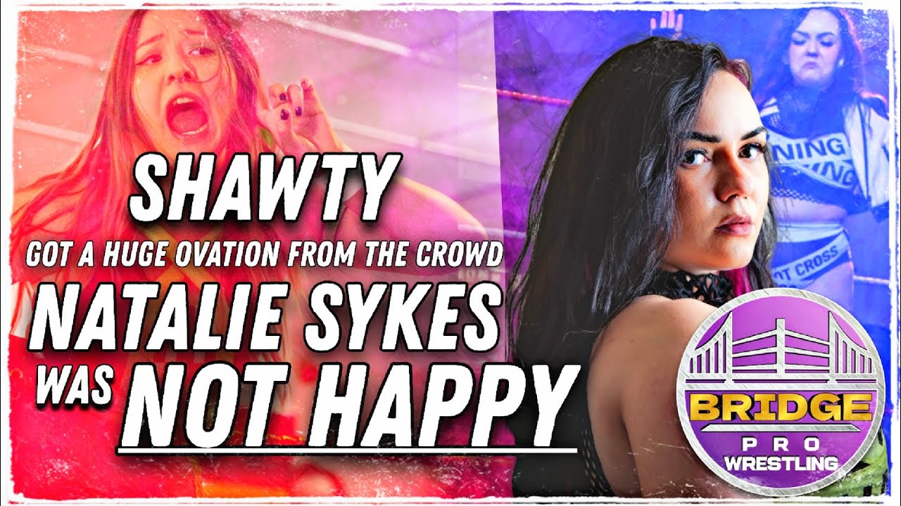 Shawty ENRAGES Natalie Sykes... Before She'd Even Arrived | Bridge Pro Wrestling