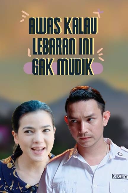 Awas Kalau Lebaran Ini Gak Mudik